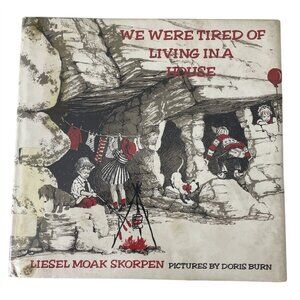 We Were Tired Of Living In A House Childrens Book by Liesel Moak Skorpen 1969